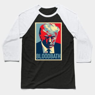 Trump 2024 Mugshot Trump Bloodbath Baseball T-Shirt